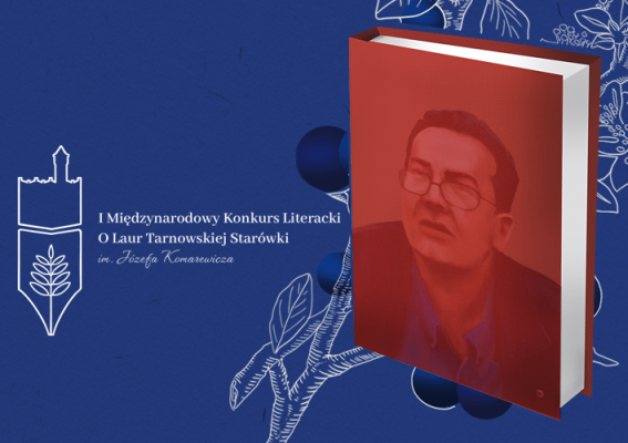 I Międzynarodowy Konkurs Literacki „O Laur Tarnowskiej Starówki” im. Józefa Komarewicza